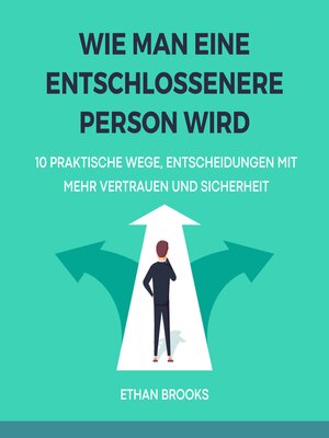 cover image of Wie Man Eine Entschlossenere Person Wird